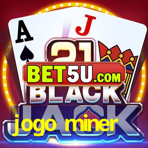 jogo miner